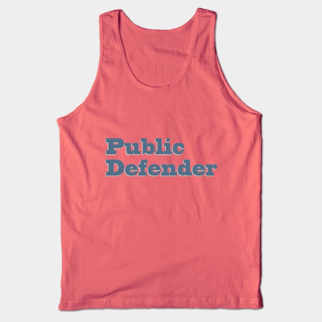 Public Defender Tank Top by ericamhf86